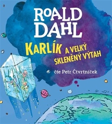 Dahl, Roald - Karlík a velký skleněný výtah