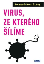 Lévy, Bernard-Henri - Virus, ze kterého šílíme