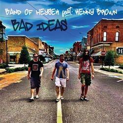 Band of Heysek - Bad Ideas