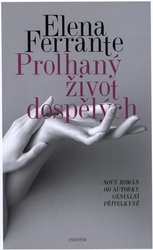 Ferrante, Elena - Prolhaný život dospělých