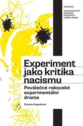 Augustová, Zuzana - Experiment jako kritika nacismu. Poválečné rakouské experimentální drama