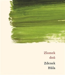 Hůla, Zdenek - Zlomek dnů