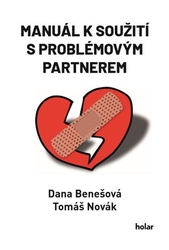 Benešová, Dana - Manuál k soužití s problémovým partnerem