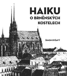 Ryšavý, Šimon - HAIKU o brněnských kostelech