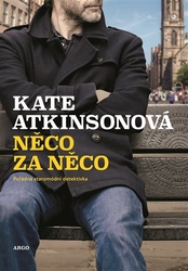 Atkinsonová, Kate - Něco za něco