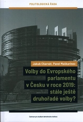 Charvát, Jakub - Volby do Evropského parlamentu v Česku v roce 2019: stále ještě druhořadé volby?