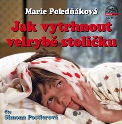 Poledňáková, Marie - Jak vytrhnout velrybě stoličku