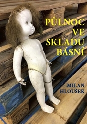 Hloušek, Milan - Půlnoc ve skladu básní