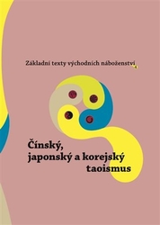 Beran, Jan - Základní texty východních náboženství 4. : Čínský, japonský a korejský taoismus