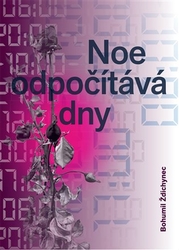 Ždichynec , Bohumil - Noe odpočítává dny