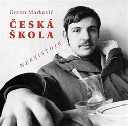 Markovič, Goran - Česká škola neexistuje