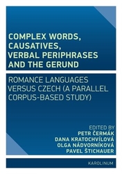 Čermák, Petr - Complex Words, Causatives, Verbal Periphrases and the Gerund