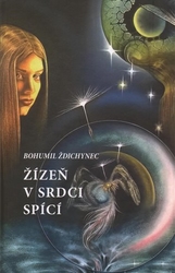 Ždichynec , Bohumil - Žízeň v srdci spící