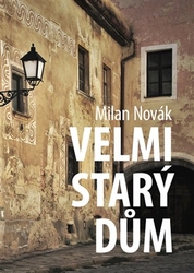 Novák, Milan - Velmi starý dům