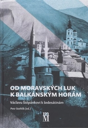 Stehlík, Petr - Od moravských luk k balkánským horám