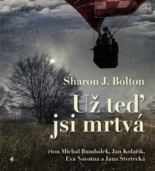 Bolton, Sharon J. - Už teď jsi mrtvá