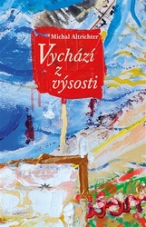 Altrichter, Michal - Vychází z výsosti