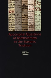 Chromá, Martina - Apocryphal Questions of Bartholomew in the Slavonic Tradition