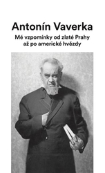 Veverka, Antonín - Mé vzpomínky od zlaté Prahy až po americké hvězdy