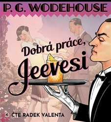Wodehouse, Pelham Grenvill - Dobrá práce, Jeevesi