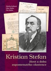 Kulhavá, Zdeňka - Kristian Stefan - život a doba zapomenutého vlastence