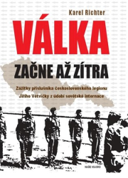 Richter, Karel - Válka začne až zítra