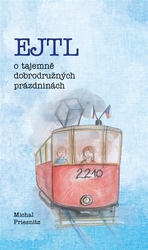 Priesnitz, Michal - EJTL, o tajemně dobrodružných prázdninách