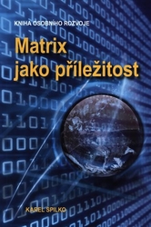 Spilko, Karel - Matrix jako příležitost