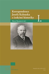 Ryantová, Marie - Korespondence Josefa Kalouska s českými historiky I.