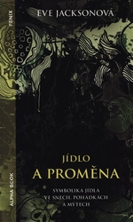 Jacksonová, Eve - Jídlo a proměna