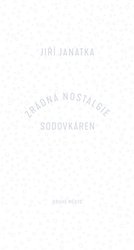 Janatka, Jiří - Zrádná nostalgie sodovkáren
