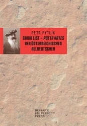 Pytlík, Petr - Guido List - Poeta Vates der Österreichischen Alldeutschen