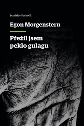Morgenstern, Egon - Přežil jsem peklo gulagu