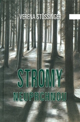 Stössinger , Verena - Stromy neuprchnou