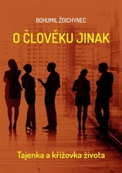 Ždichynec , Bohumil - O člověku jinak