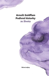 Goldflam, Arnošt - Podivné historky ze života