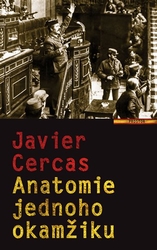 Cercas, Javier - Anatomie jednoho okamžiku