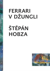 Hobza, Štěpán - Ferrari v džungli