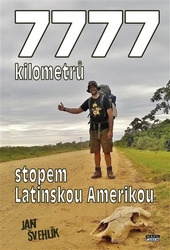 Švehlík , Jan - 7777 kilometrů stopem latinskou Amerikou