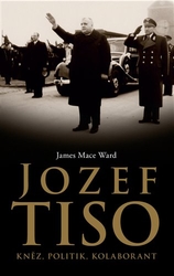 Ward, James Mace - Jozef Tiso: kněz, politik, kolaborant