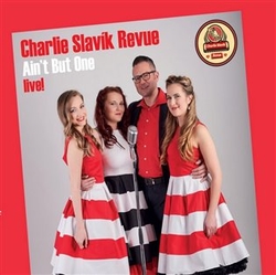 Charlie Slavík Revue - Ain&#039;t But One