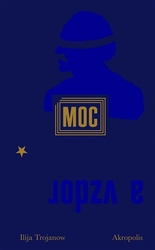 Trojanow, Ilija - Moc a vzdor