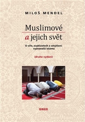 Mendel, Miloš - Muslimové a jejich svět