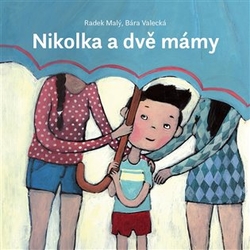 Malý, Radek - Nikolka a dvě mámy