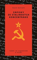 Goliath , Karel - Zápisky ze stalinských koncentráků