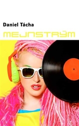 Tácha, Daniel - Mejnstrým