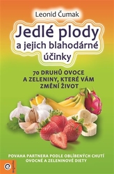 Čumak, Leonid - Jedlé plody a jejich blahodárné účinky