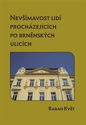 Květ, Radan - Nevšímavost lidí procházejících po brněnských ulicích