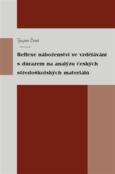 Černá, Zuzana - Reflexe náboženství ve vzdělávání s důrazem na analýzu českých středoškolských materiálů