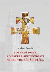 Špaček, Michael - Poznání Boha a veškeré skutečnosti podle Tomáše Špidlíka